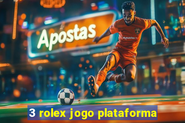 3 rolex jogo plataforma